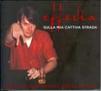 FABRIZIO DE ANDRE': Effedia - Sulla Mia Cattiva Strada